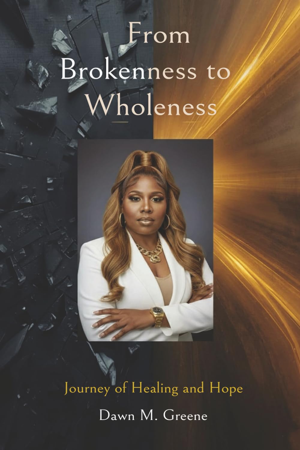 From Brokenness to Wholeness: Journey of Healing and Renewal