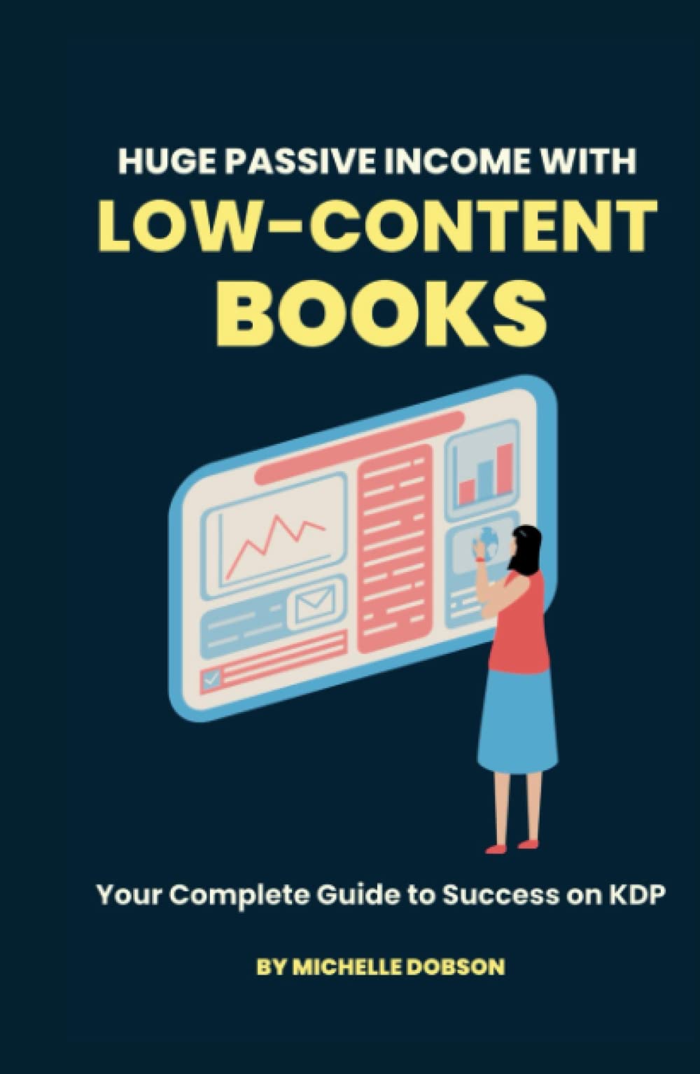 Huge Passive Income with Low-Content Books: Your Complete Guide to Success on KDP