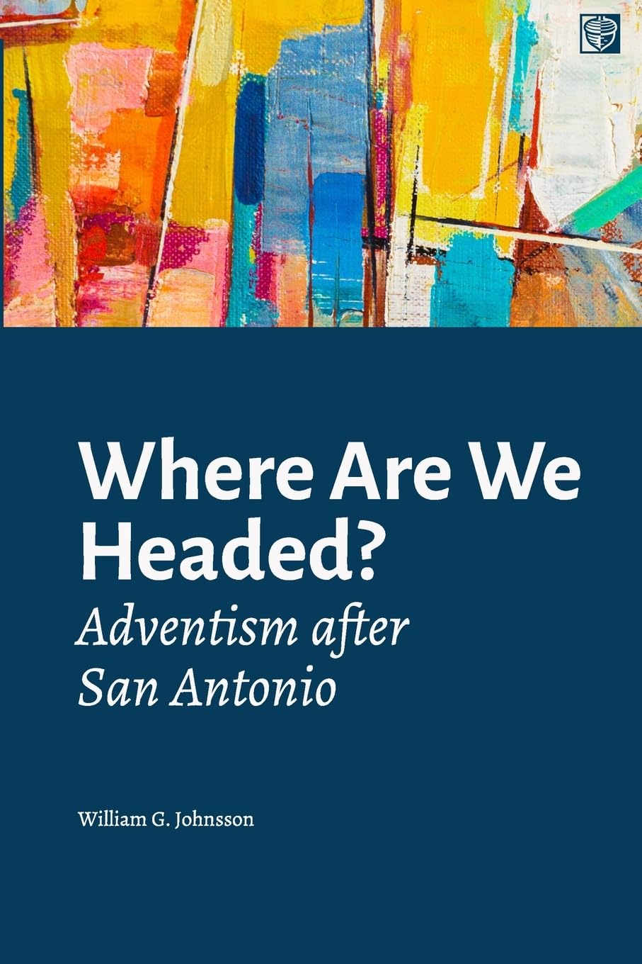 Where Are We Headed?: Adventism After San Antonio