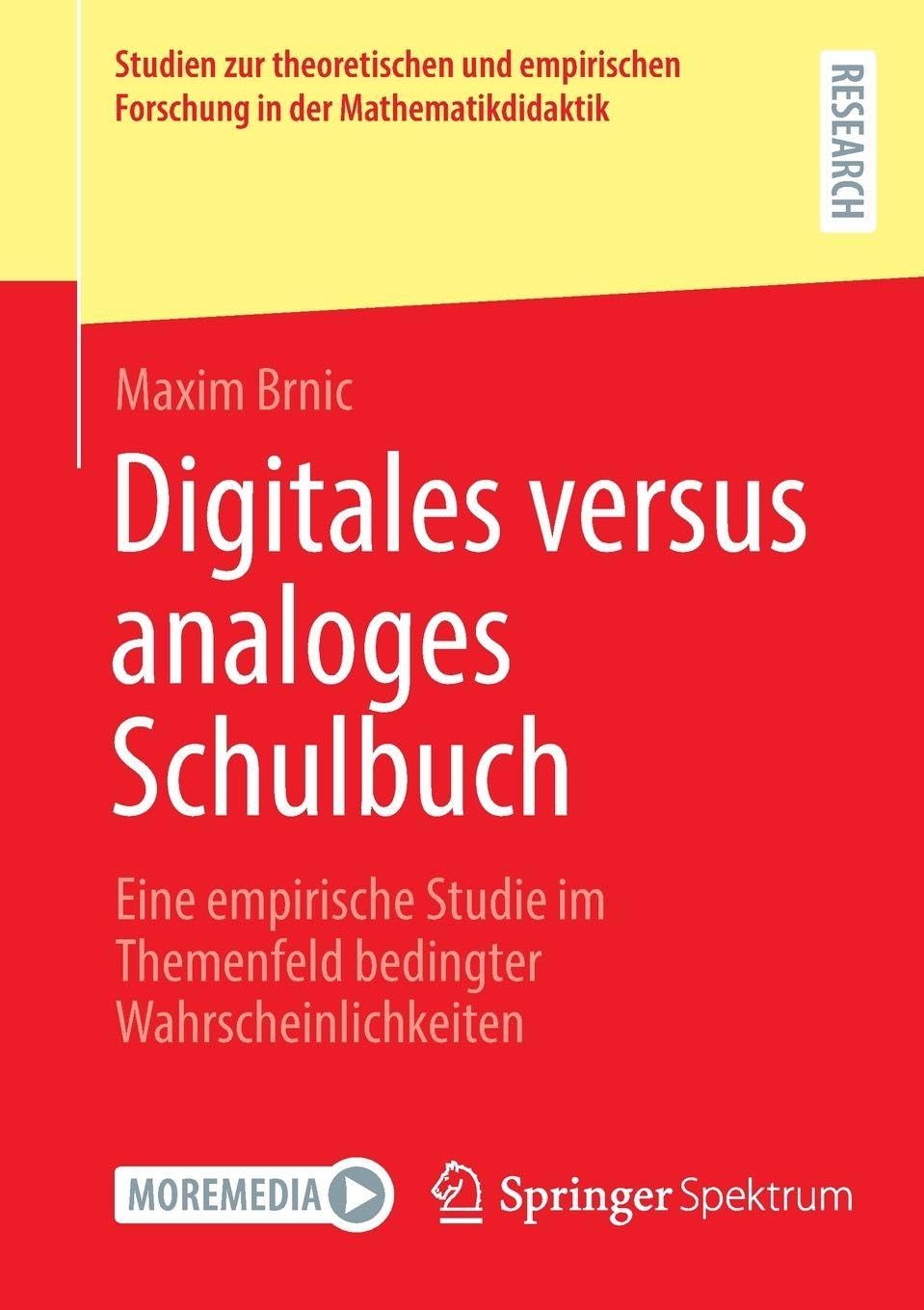 Digitales versus analoges Schulbuch: Eine empirische Studie im Themenfeld bedingter Wahrscheinlichkeiten (Studien zur theoretischen und empirischen Forschung in der Mathematikdidaktik)
