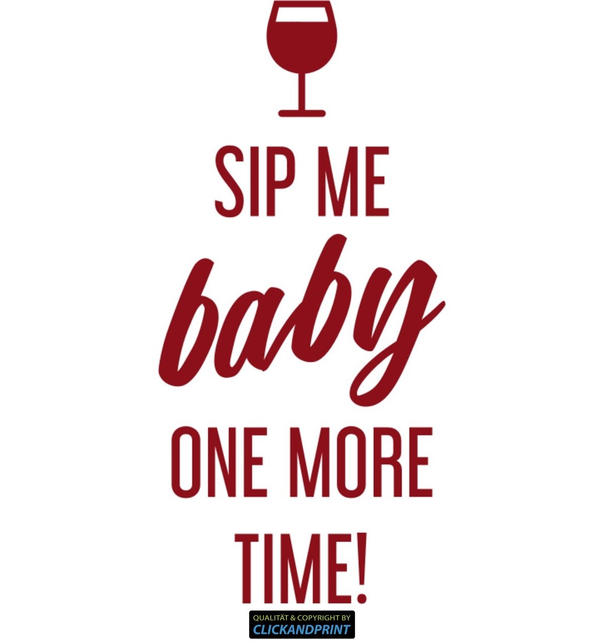 Aufkleber » Sip me Baby one More time, 160x76,1cm, Dunkelrot • Dekoaufkleber/Autoaufkleber/Sticker/Decal/Vinyl