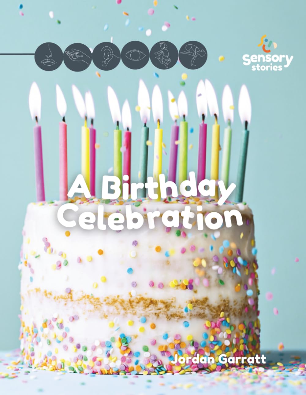 A Birthday Celebration: A Sensory Story (Social Story Sensory Stories)