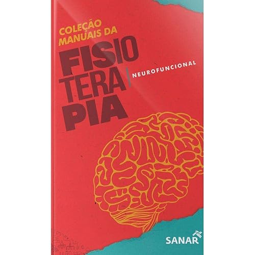 FISIOTERAPIA NEUROFUNCIONAL - COLEÇÃO DE MANUAIS DA FISIOTERAPIA - VOL. 3
