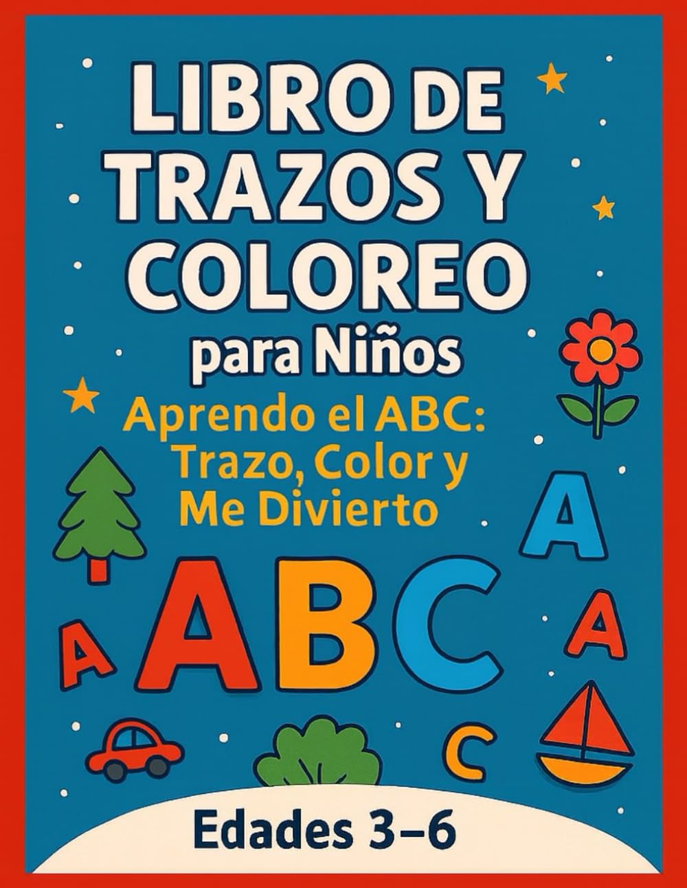 ABC para Niños: Libro de Trazos y Coloreo para Preescolar: Aprende a Trazar, Colorear y Reconocer Letras de Forma Divertida