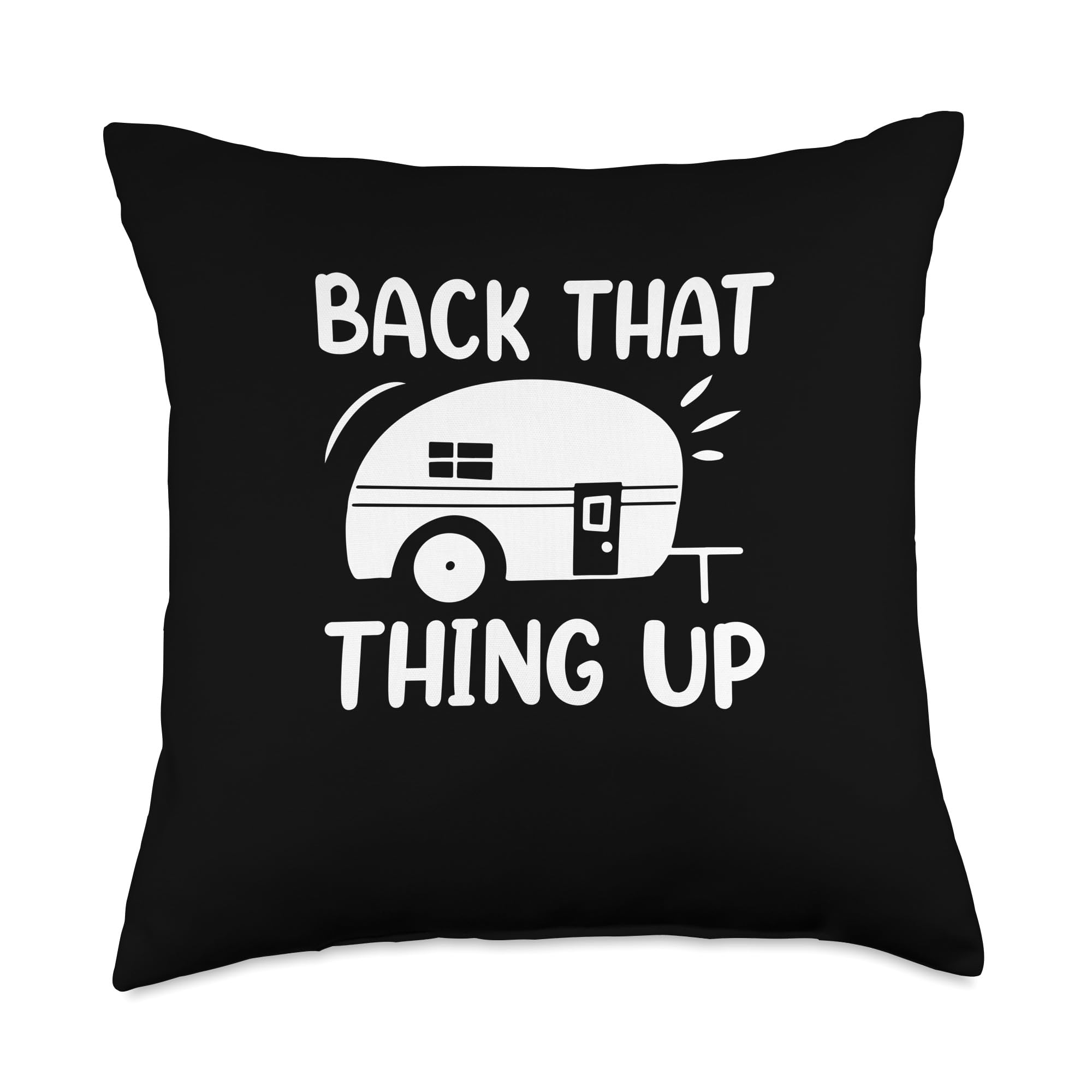 King And Queen Of The Camper Gift Shop Back That Thing Up Camper Women Funny Camping Throw Pillow