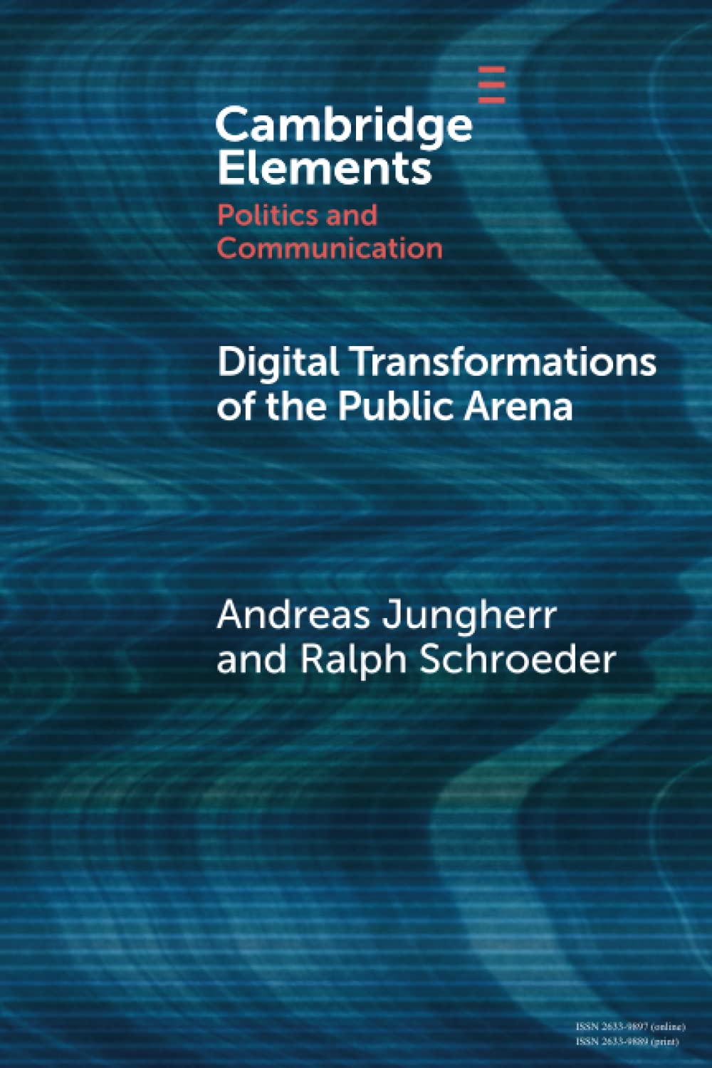 Digital Transformations of the Public Arena (El. Jungherr, Schroeder**