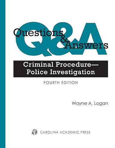 Questions &amp; Answers: Criminal Procedure―Police Investigation (Questions &amp; Answers Series)