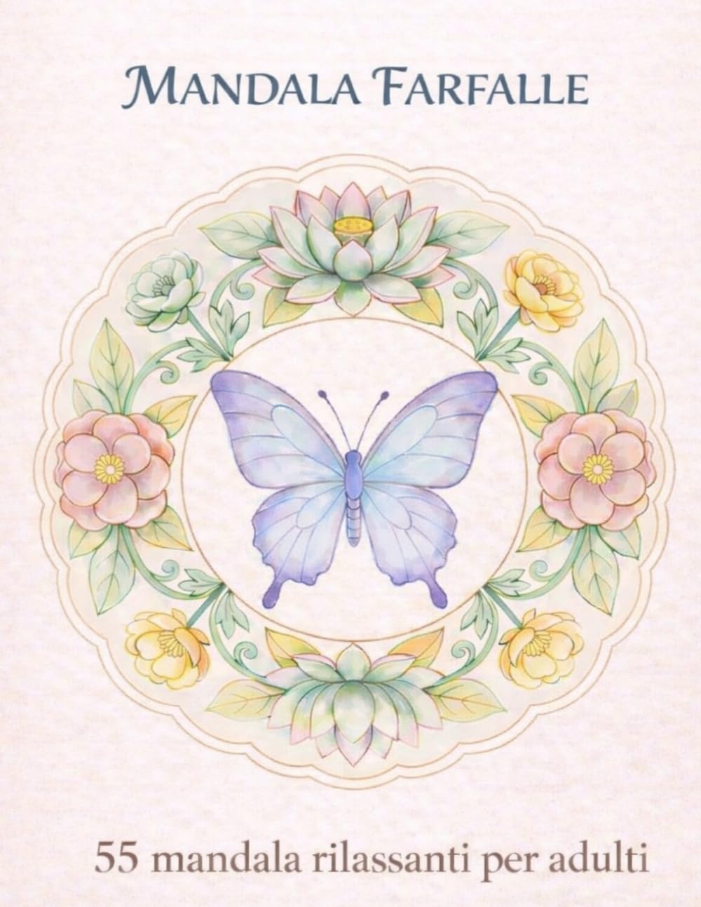Mandala Farfalle: 55 mandala rilassanti con farfalle e fiori – libro da colorare per adulti