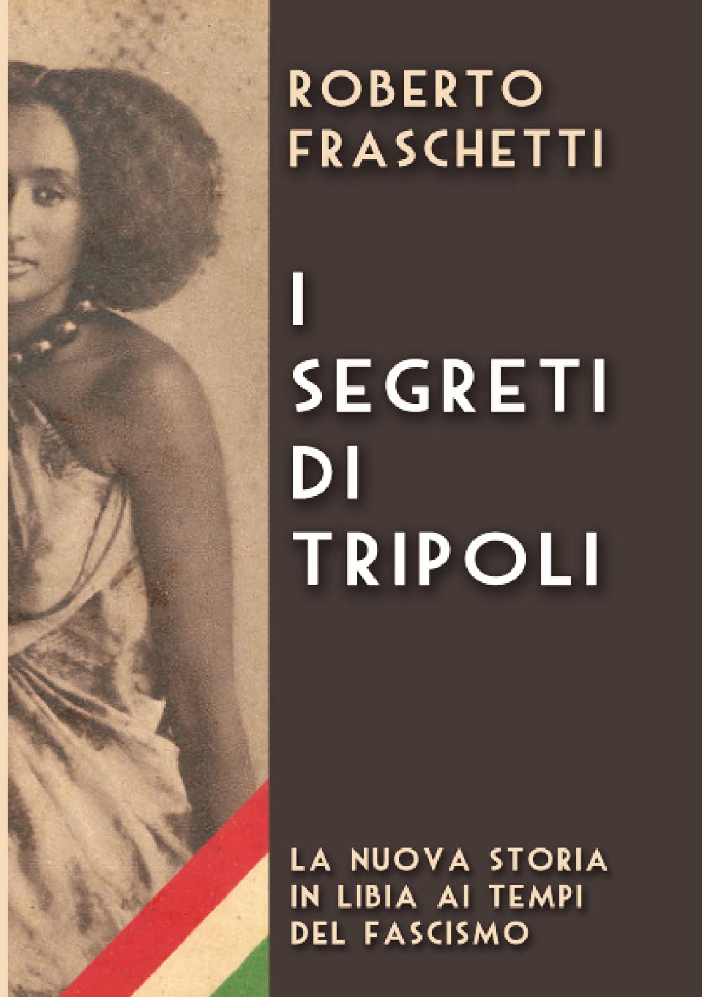 I segreti di Tripoli: Seconda storia in Libia ai tempi del Fascismo