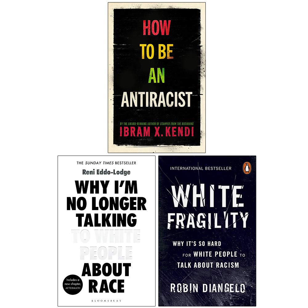 How To Be an Antiracist, Why I’m No Longer Talking to White People About Race, White Fragility 3 Books Collection Set