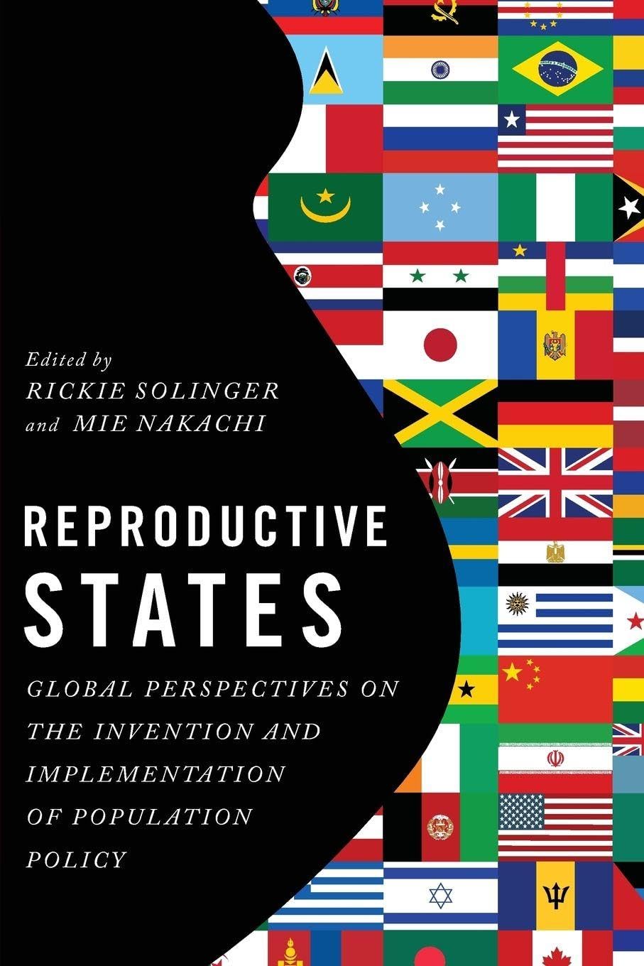 REPRODUCTIVE STATES: Global Perspectives on the Invention and Implementation of Population Policy