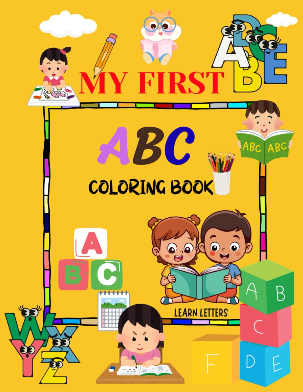 My First ABC Coloring Book: A to Z Alphabet Coloring, Spelling & Activity Book for Kids Ages 3–6
