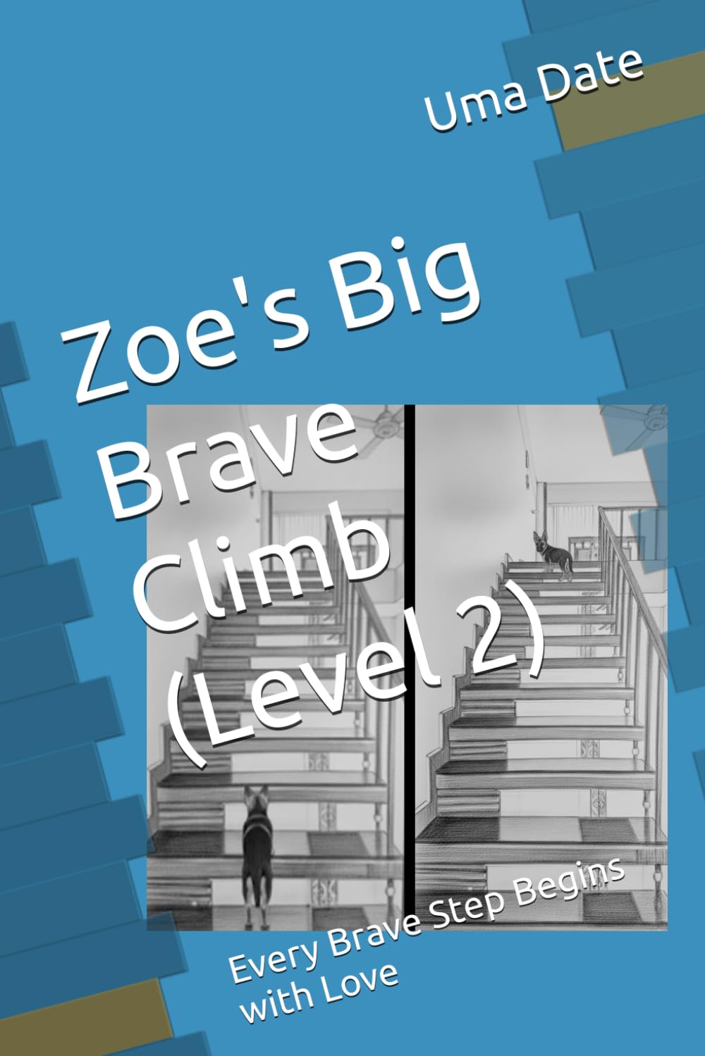 Zoe's Big Brave Climb (Level 2): Every Brave Step Begins with Love ('Adventures of Rani and Zoe')