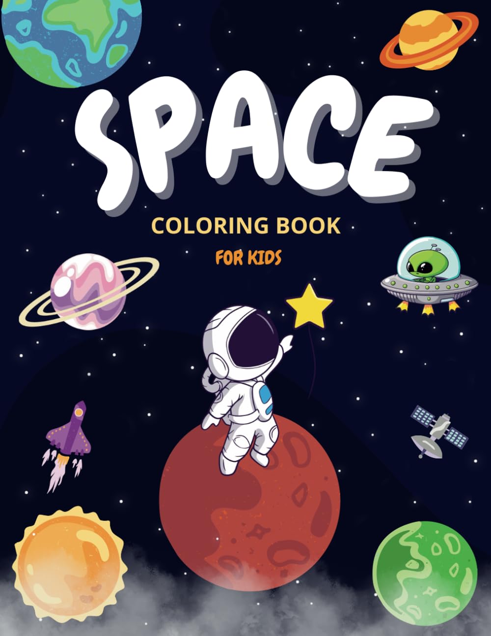 Space Coloring Book: Stunning Planets, Meteorites, Rockets, Astronauts, Aliens, and More for Kids Aged 4-8