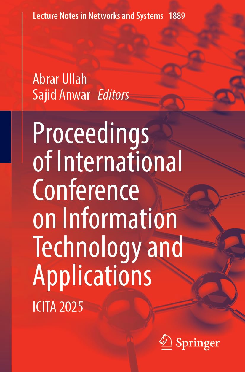 Proceedings of International Conference on Information Technology and Applications: ICITA 2025 (Lecture Notes in Networks and Systems, 1889)