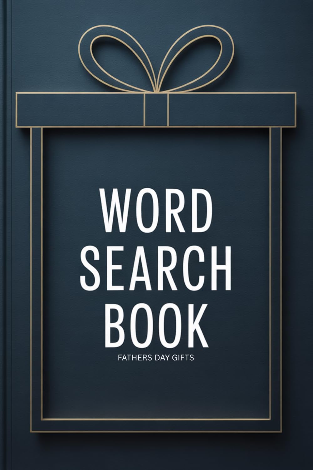 Fathers Day Gifts: Word Search Book: 100 Entertaining Brain Games with Answers