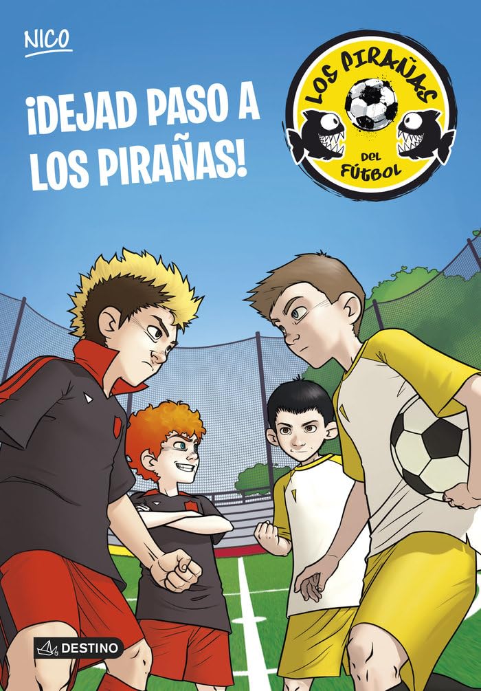 Los Pirañas del fútbol 1. ¡Dejad paso a los Pirañas!