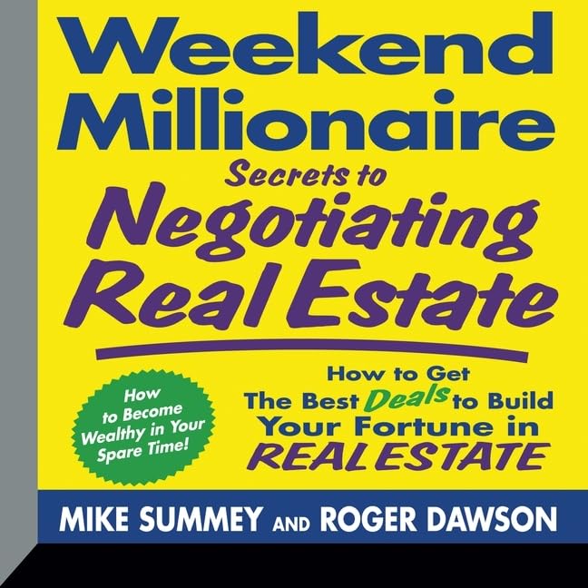 Secrets du week-end millionnaire pour négocier l'immobilier : comment obtenir les meilleures offres pour construire votre fortune dans l'immobilier