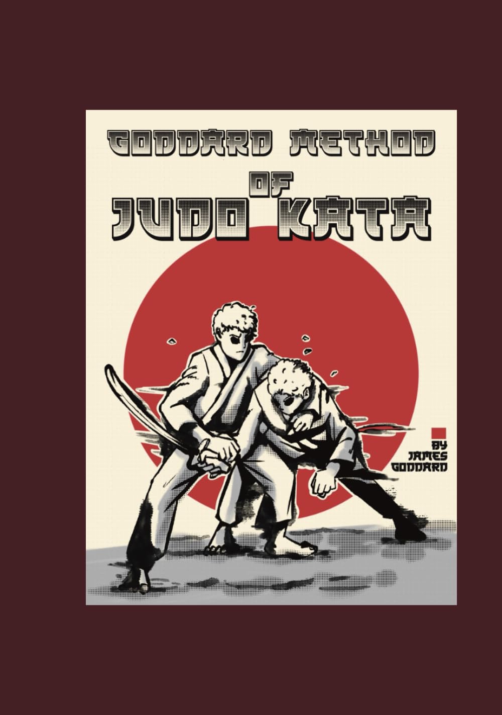Goddard Method of Judo Kata: Contains British Judo Association and International Judo Federation Adult Kata