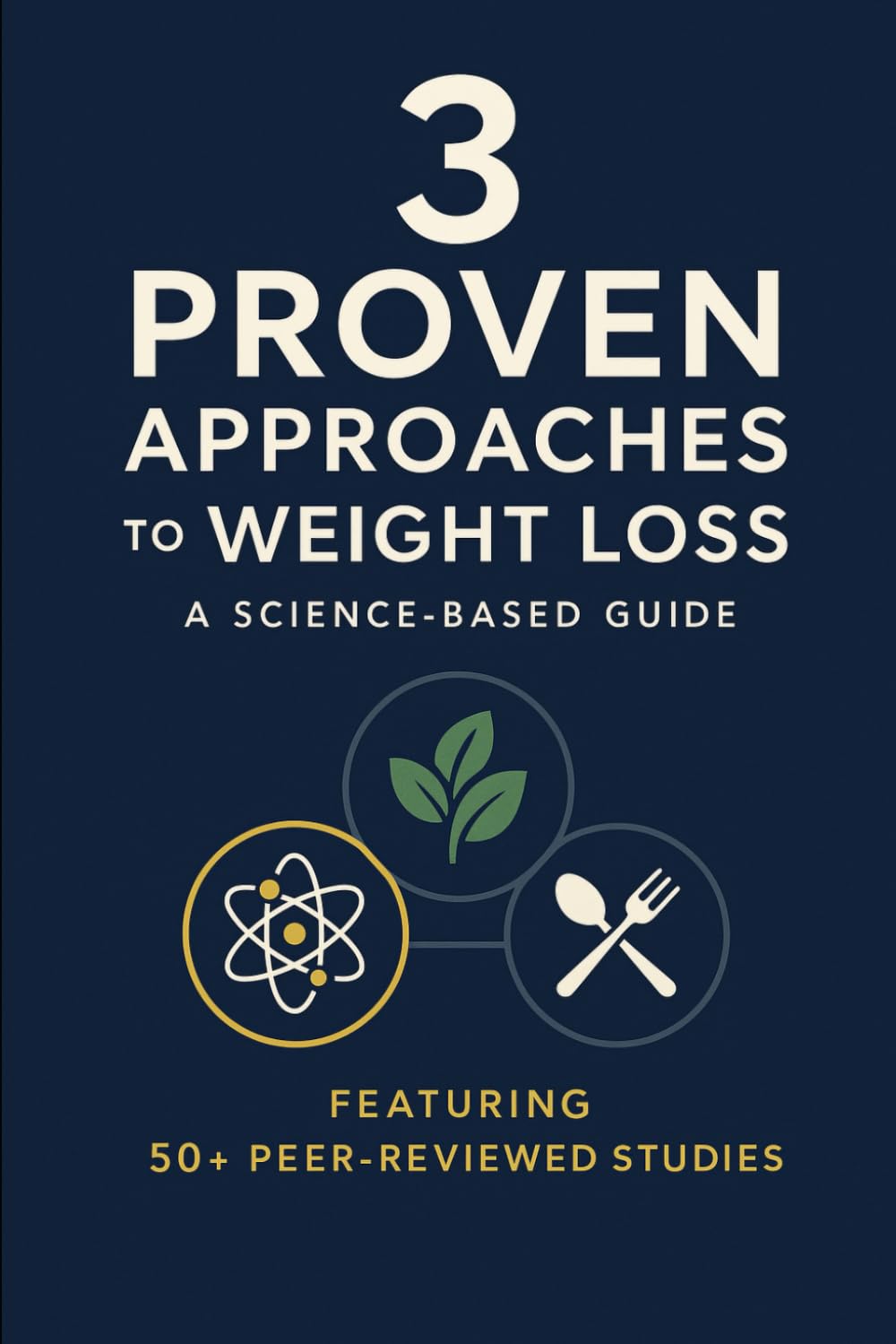 3 Proven Approaches to Weight Loss: A Science-Based Guide
