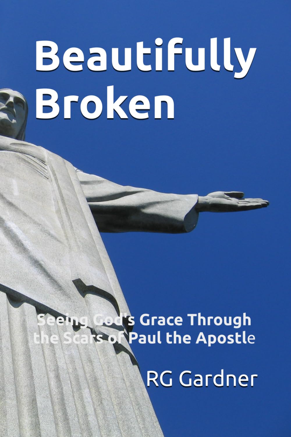 Beautifully Broken: Seeing God's Grace Through the Scars of Paul the Apostle