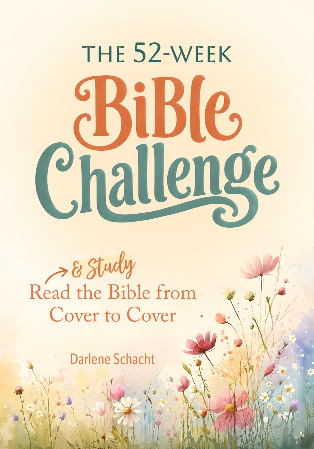 The 52-Week Bible Challenge: Read and Study the Bible from Cover to Cover