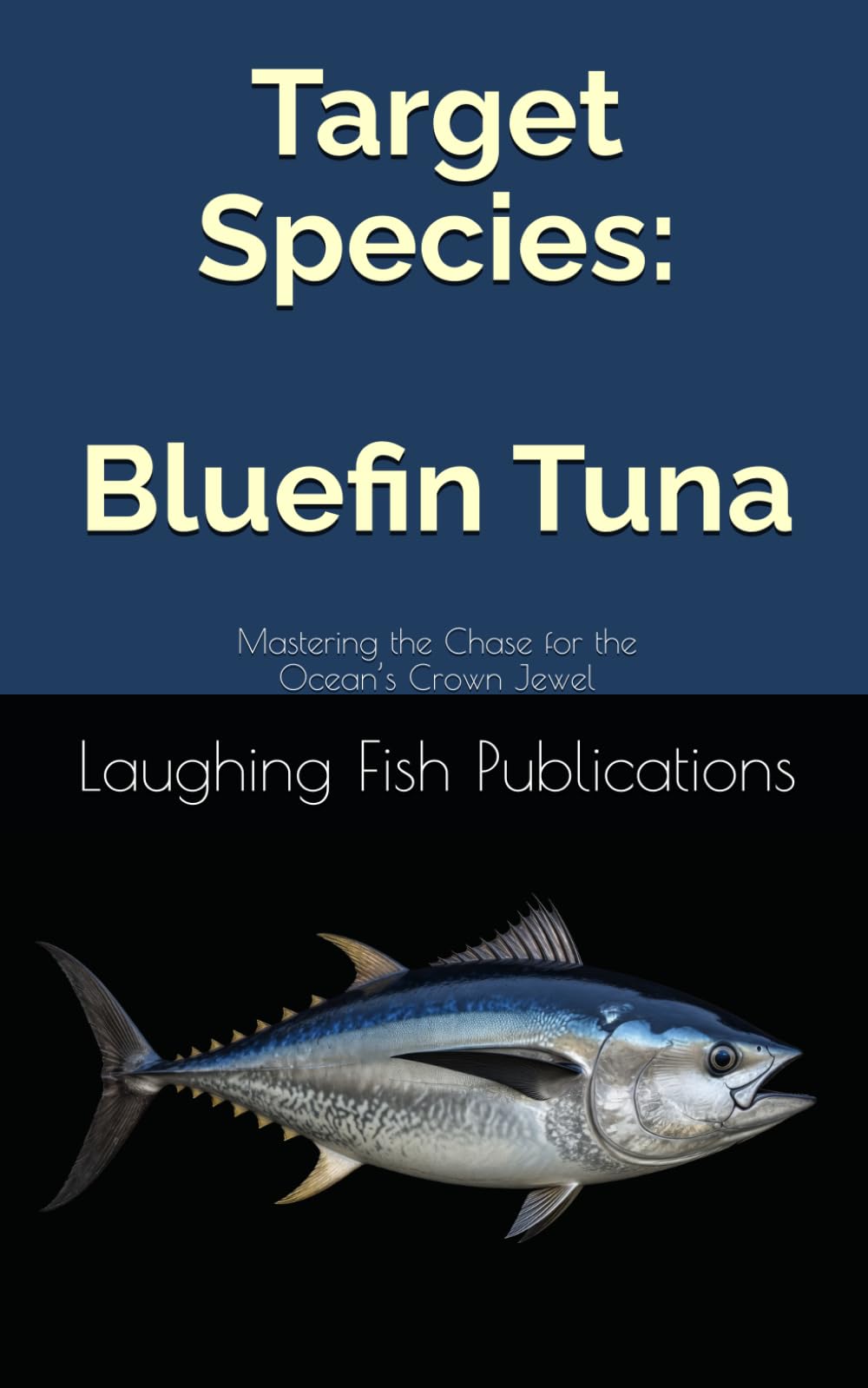 Target Species: Bluefin Tuna: Mastering the Chase for the Ocean’s Crown Jewel