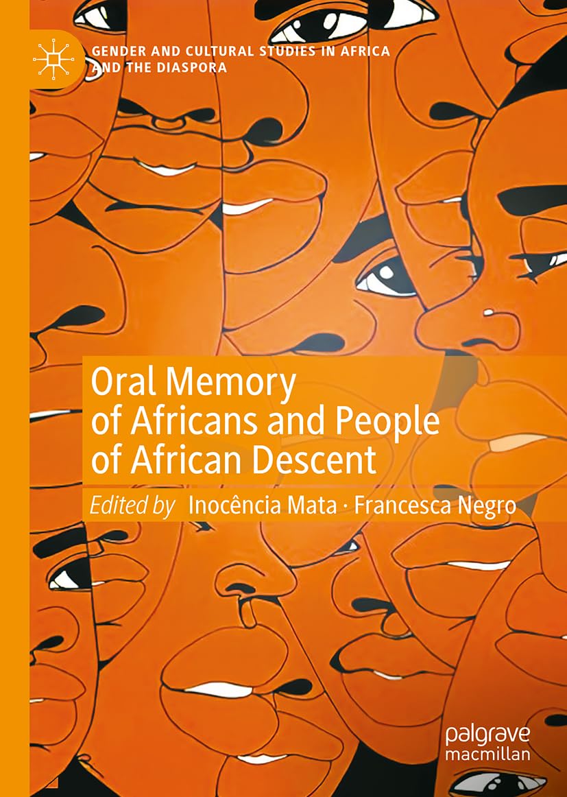 Oral Memory of Africans and People of African Descent (Gender and Cultural Studies in Africa and the Diaspora)