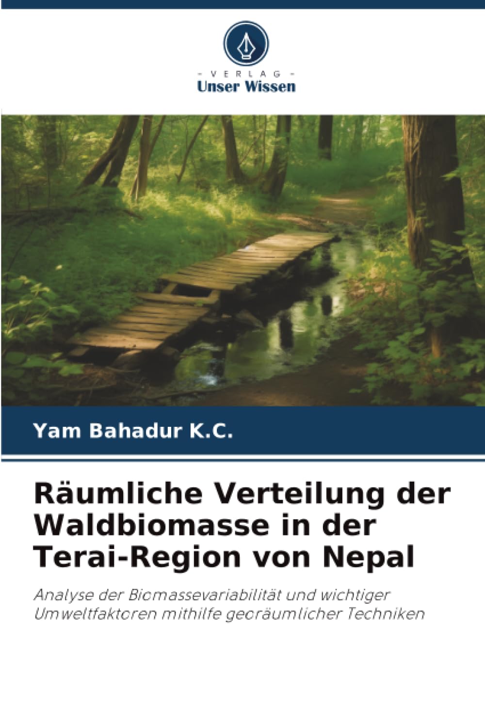 Räumliche Verteilung der Waldbiomasse in der Terai-Region von Nepal: Analyse der Biomassevariabilität und wichtiger Umweltfaktoren mithilfe georäumlicher Techniken