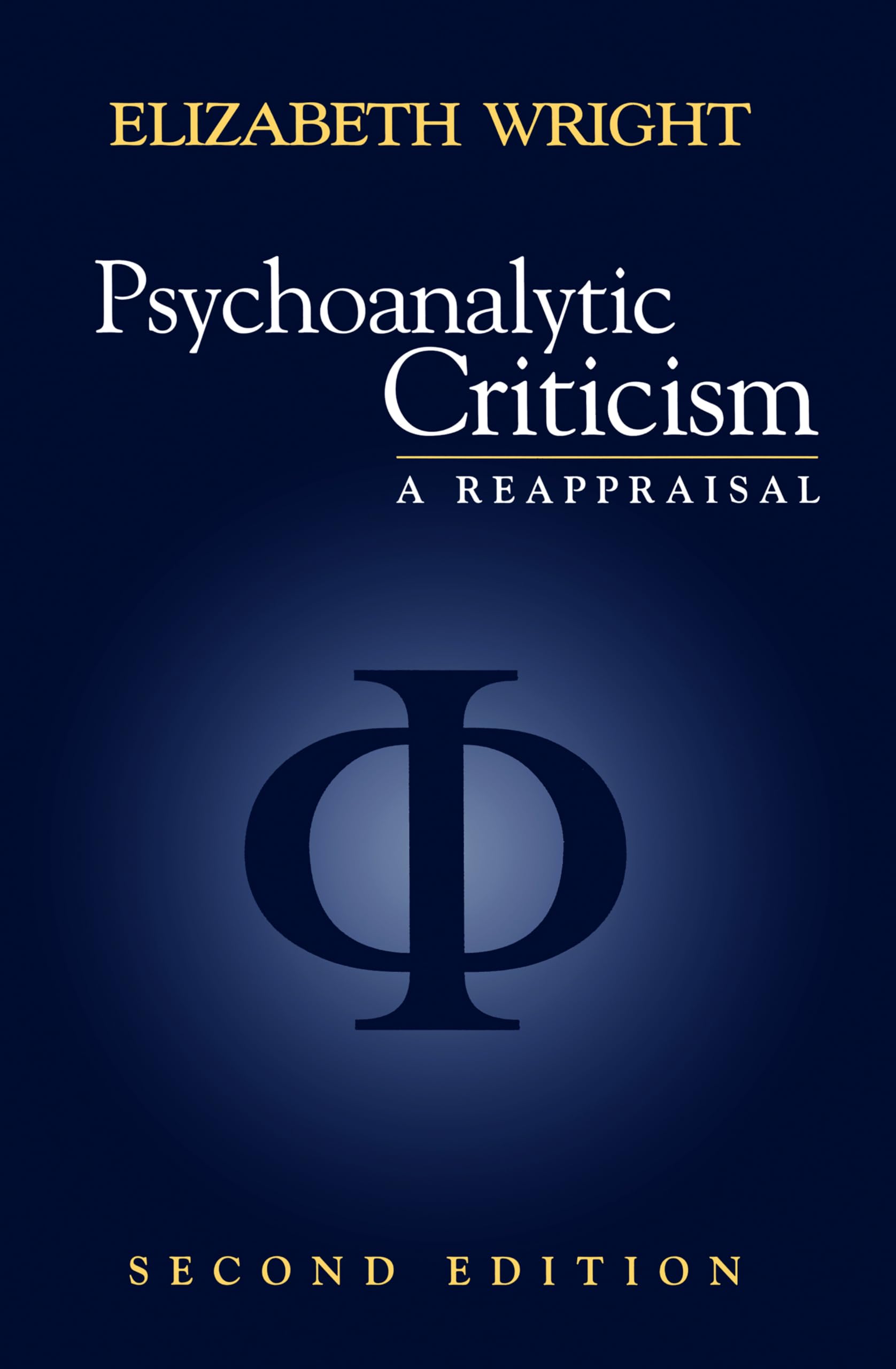 Psychoanalytic Criticism: A Reappraisal,Elizabeth Wright, E. L.