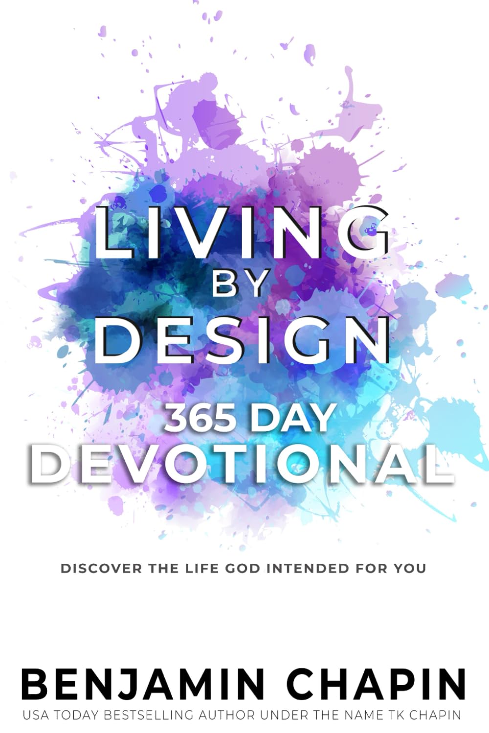 Living By Design 365 Day Devotional: A Daily Scripture Devotional for Christian Living