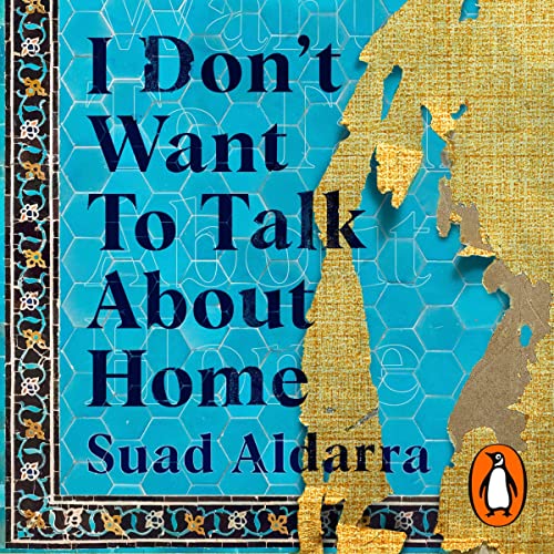 I Don't Want to Talk About Home by Suad Aldarra episode artwork