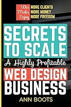 Secrets to Scale a Highly Profitable Web Design Business