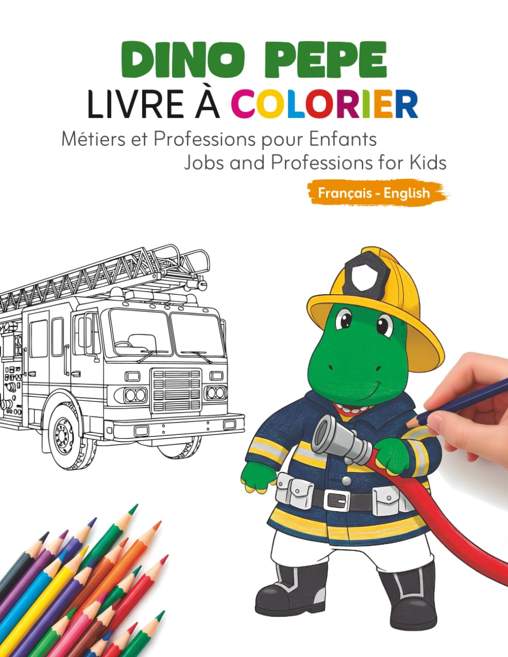 Dino Pepe: Apprendre l'anglais avec des dessins et des activités: Livre de coloriage bilingue Français-Anglais pour enfants: Métiers et Professions. Âges 3-8 ans.