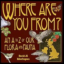 Where Are You From?: An A to Z of our flora & fauna