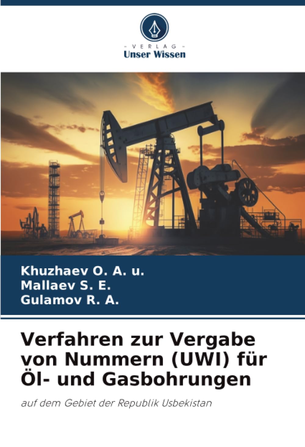 Verfahren zur Vergabe von Nummern (UWI) für Öl- und Gasbohrungen: auf dem Gebiet der Republik Usbekistan