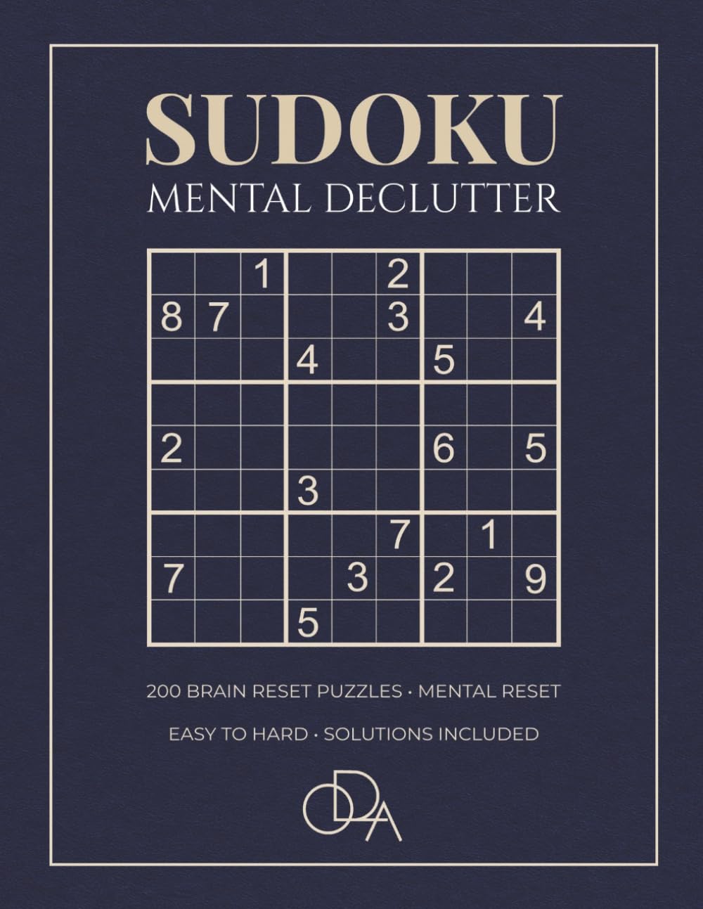 SUDOKU MENTAL DECLUTTER: Large Print Sudoku for Mental Decluttering | Help Calm Your Thoughts and Reset Your Brain | 8.5 x 11 Inches, 142 Pages | 200 Mindful Puzzles | Solutions Included