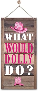 Rustic Hanging Wood Sign - Decorative Wall Plaque, Motivational Wall Art, Home Office Decor, Farmhouse Door Hanging, What Would Dolly Do?