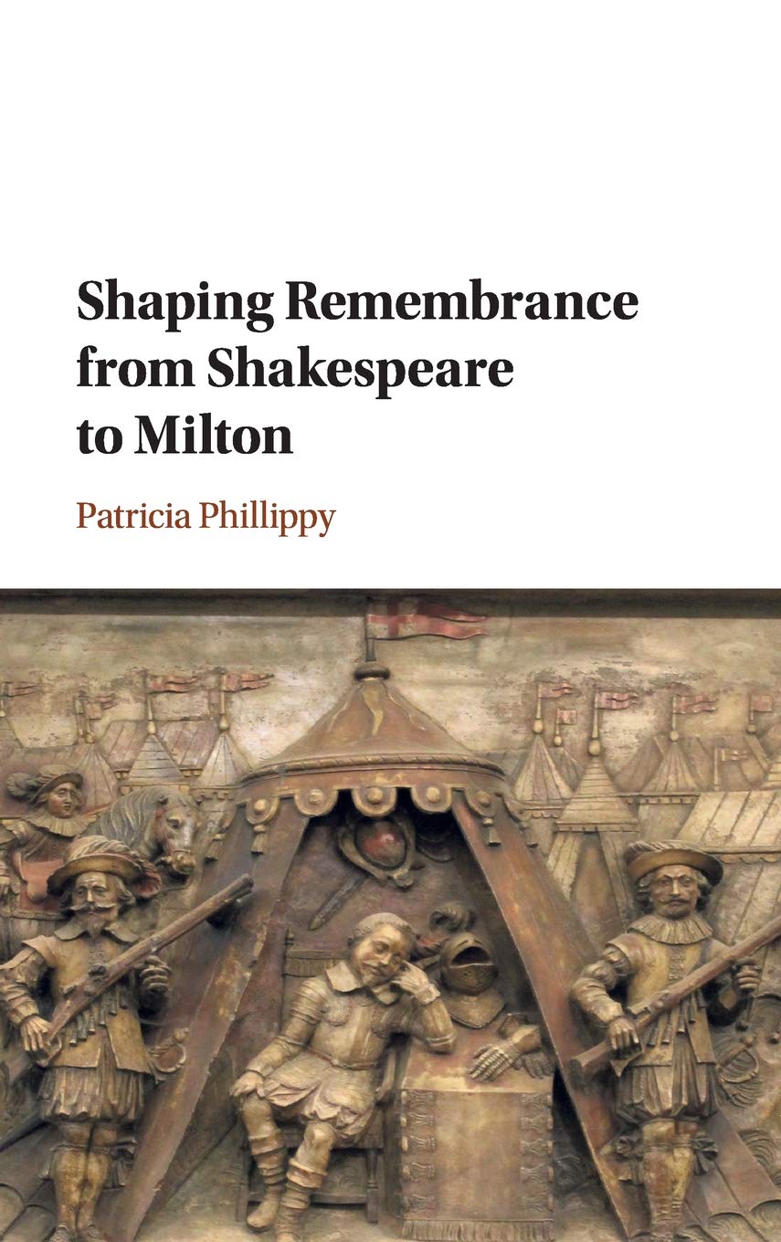 Buy Shaping Remembrance from Shakespeare to Milton — BookShops.in