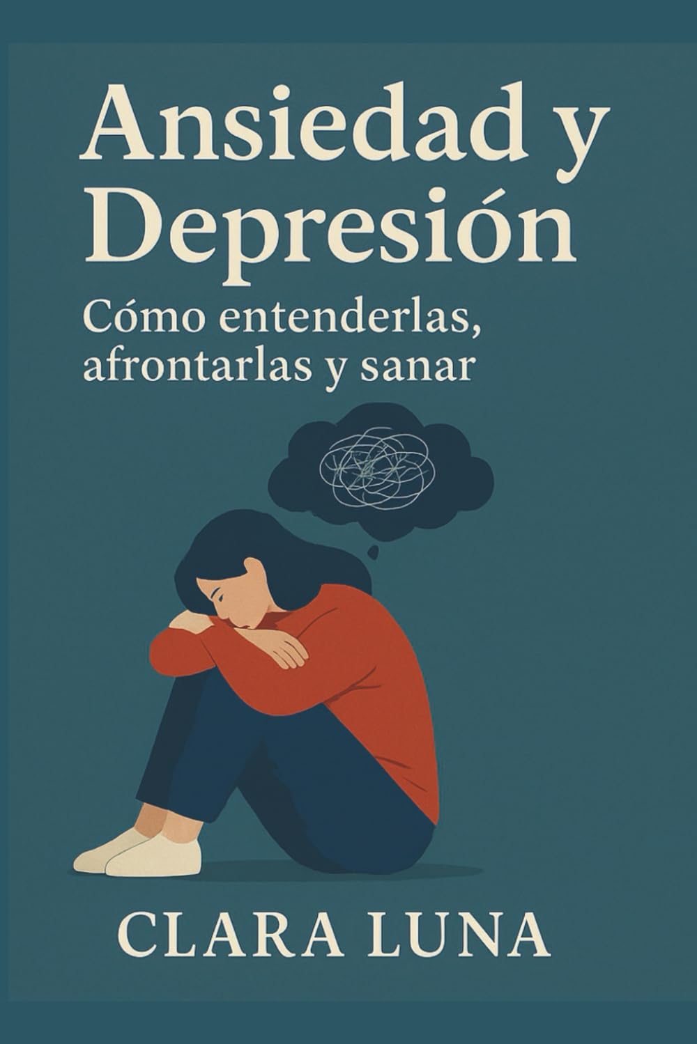 Ansiedad y Depresión: Cómo entenderlas, afrontarlas y sanar