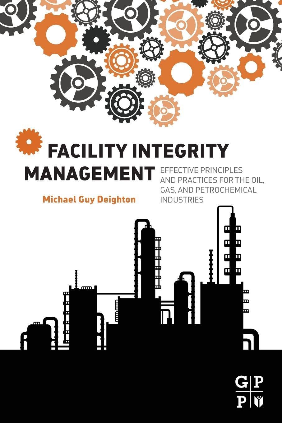 Buy Facility Integrity Management: Effective Principles and Practices for the Oil, Gas and Petrochemical Industries — BookShops.in