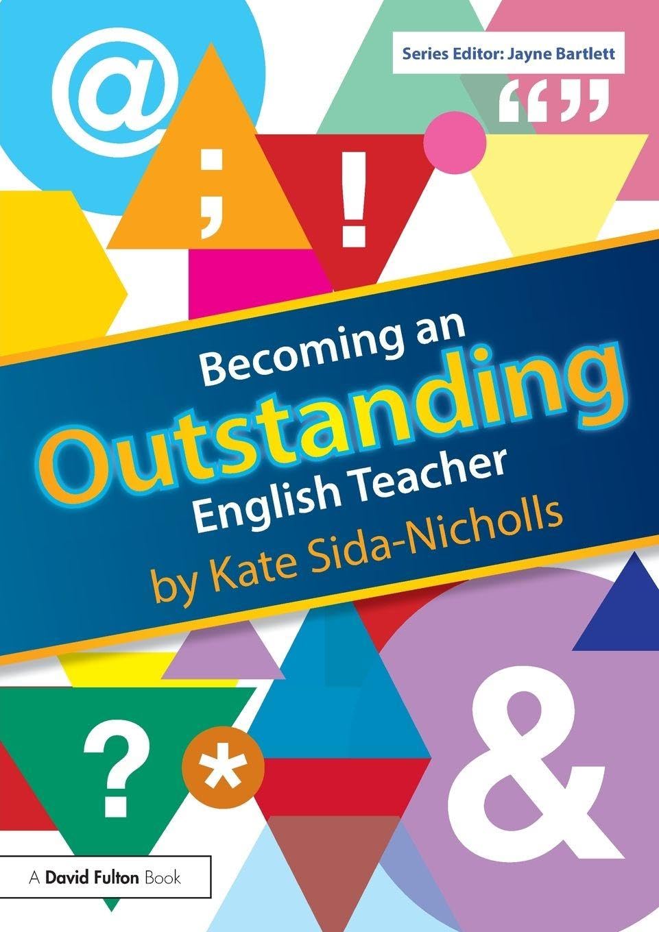 Becoming an Outstanding English Teacher (Becomi. Sida-Nicholls**