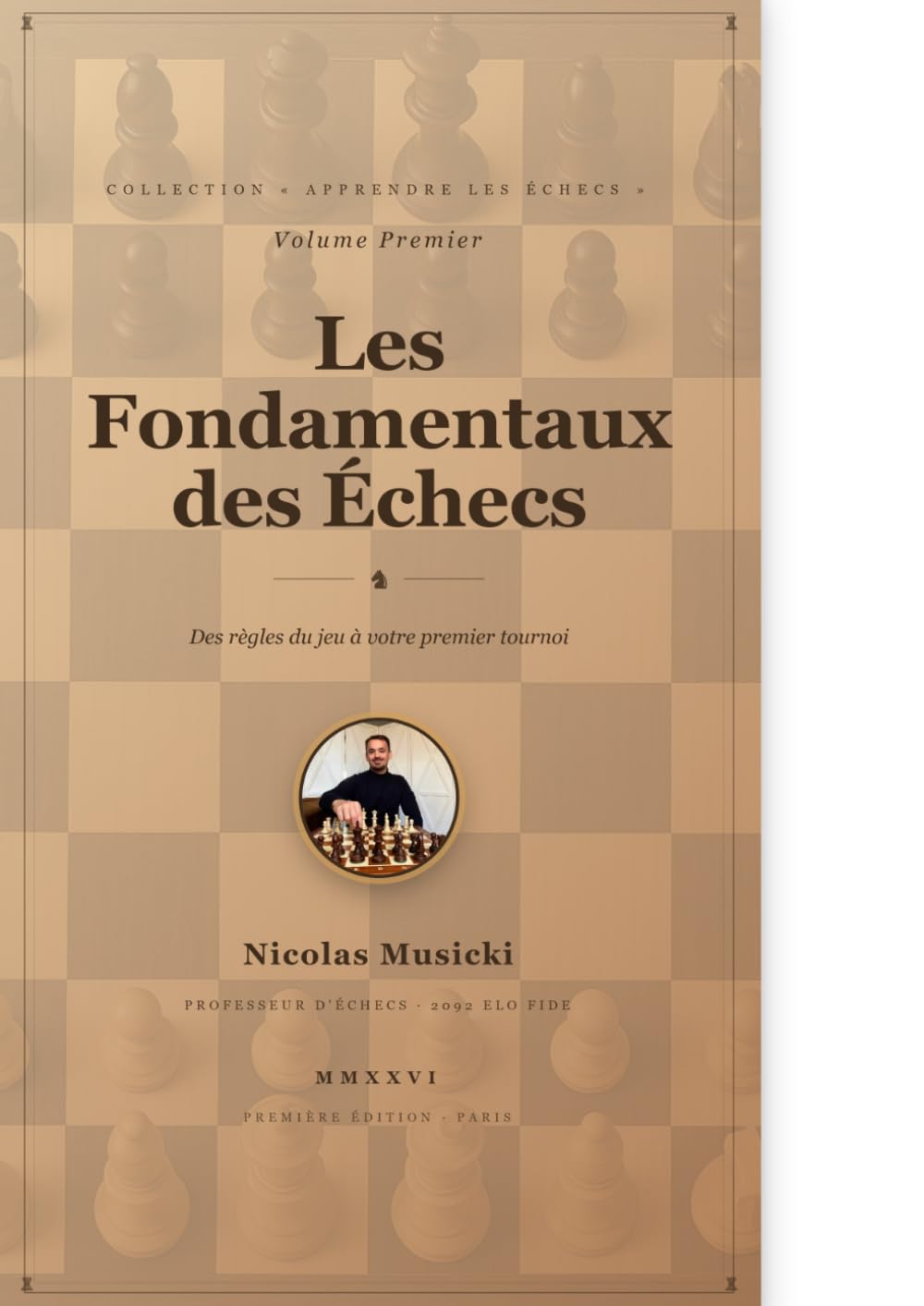 Les Fondamentaux des Échecs: Des règles du jeu à votre premier tournoi
