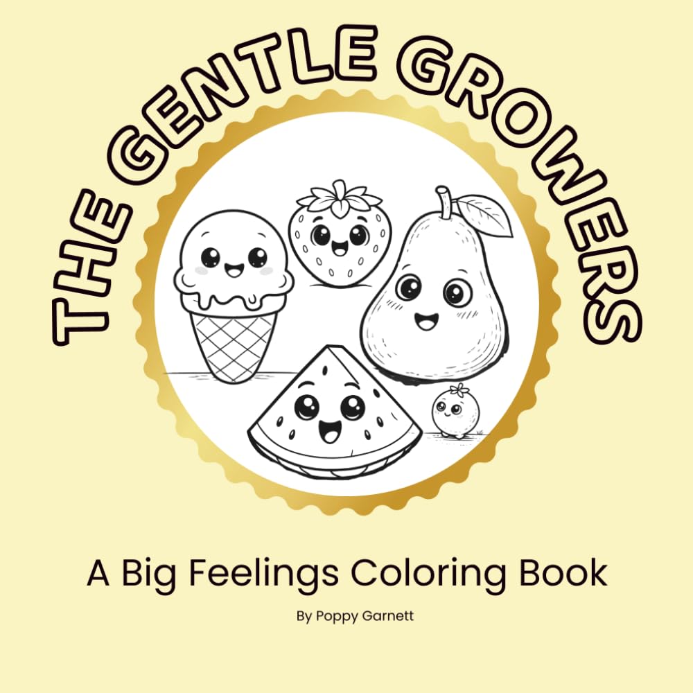 The Gentle Growers: A Big Feelings Coloring Book (The Gentle Growers Series)