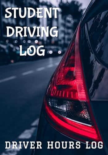 Student Driving Log: 7" x 10" New Driver's Ed Book to Log your Driving Practice Hours, Student Driver Log Book, Supervised Driving Logbook makes a ... Track Daily Driving Session Hours (100 Pages)