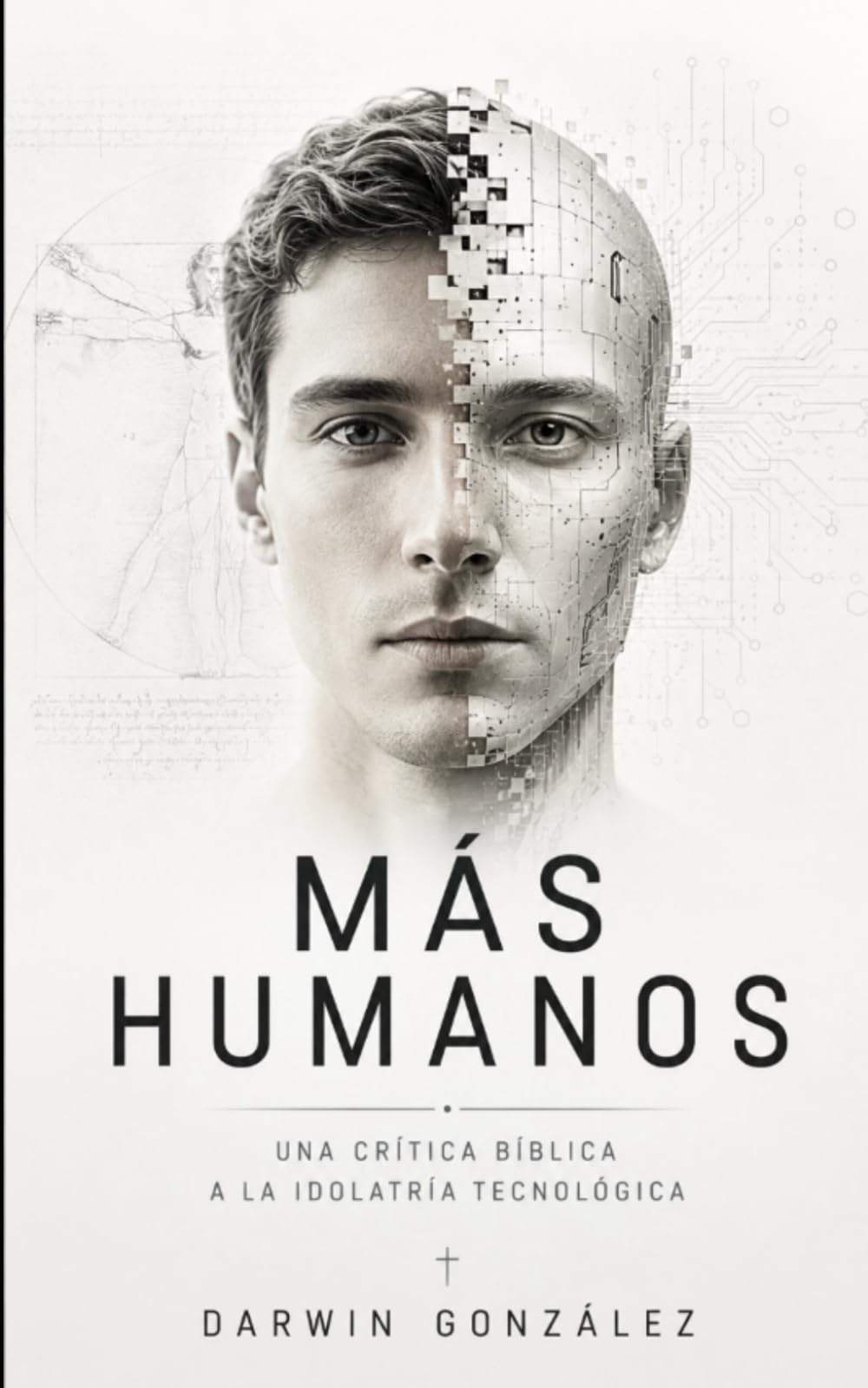 Más humano: una crítica bíblica a la idolatría tecnólogica