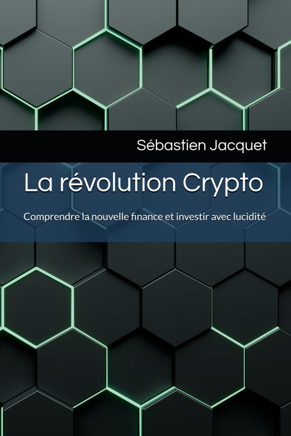 La révolution Crypto: Comprendre la nouvelle finance et investir avec lucidité