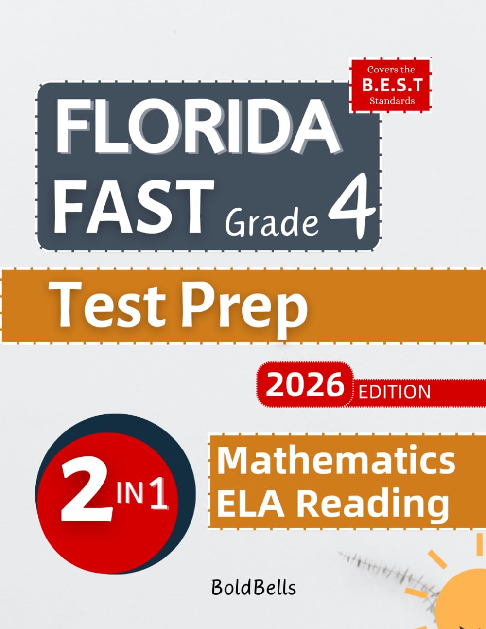 Florida FAST Test Prep Grade 4: Complete Mathematics and English Language Art ELA Reading Practice workbook for 4th grade : Includes Full-Lengths Practice Test. 2 in 1 B.E.S.T Standard Aligned