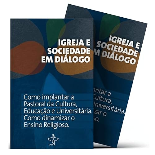 Igreja e Sociedade em Diálogo: como implantar a Pastoral da Cultura, Educação e Universitária. Como dinamizar o Ensino Religioso