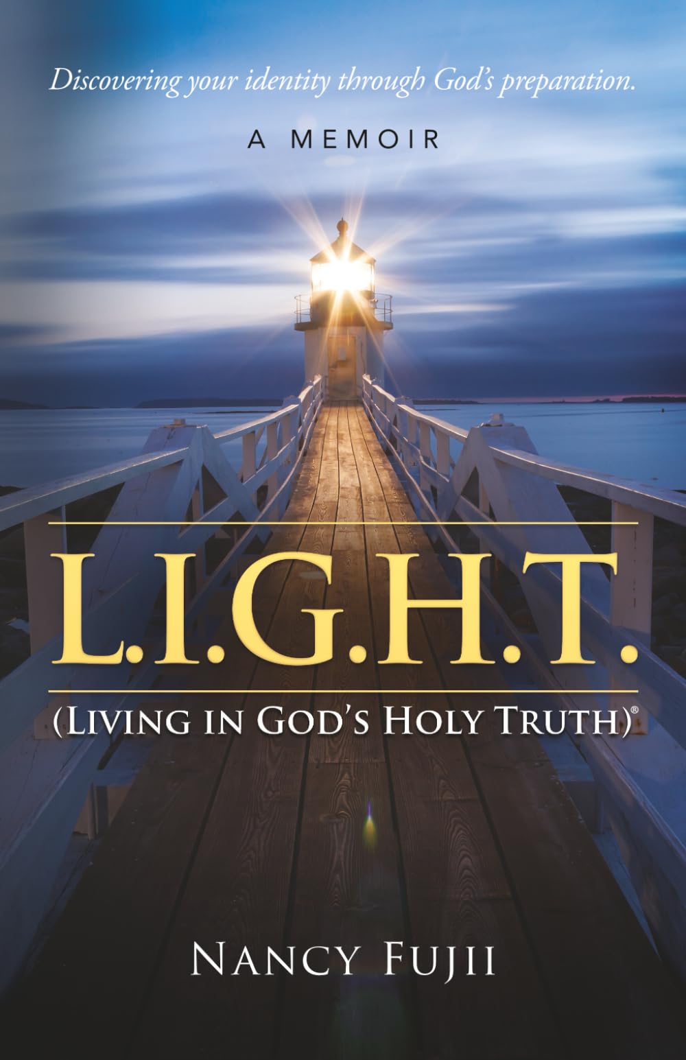 L.I.G.H.T. (Living in God's Holy Truth): Discovering your identity through God’s preparation